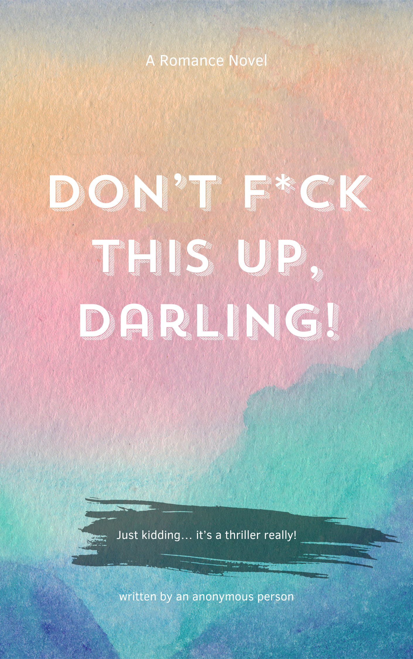ArtenX Book Cover - Don't F*ck This Up, Darling A book cover image of a romantic water color textured background that created an irony for the book threatening title and its thriller story.